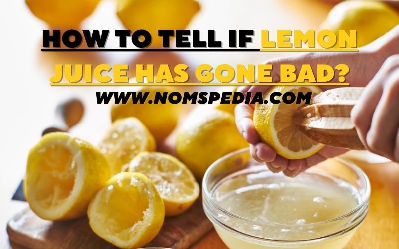 Does Lemon Juice Go Bad? How to Tell for Sure!