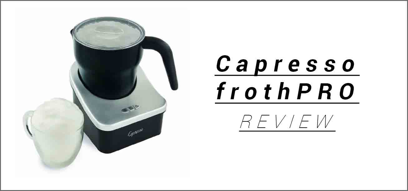 Capresso frothPRO Milk Frother Review Buying Guide