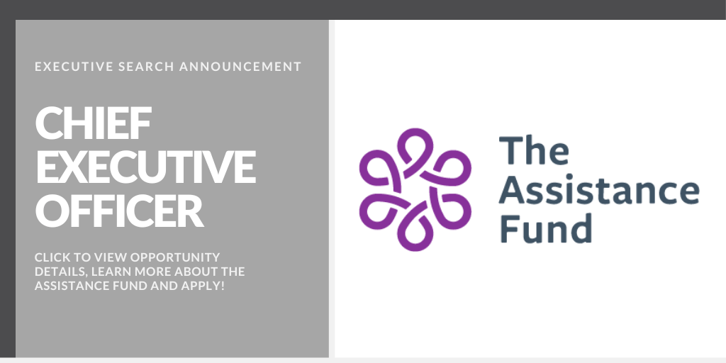 Executive Search Chief Executive Officer The Assistance Fund