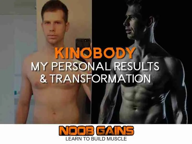 My Kinobody Results & Transformation (Real & Honest) NOOB GAINS