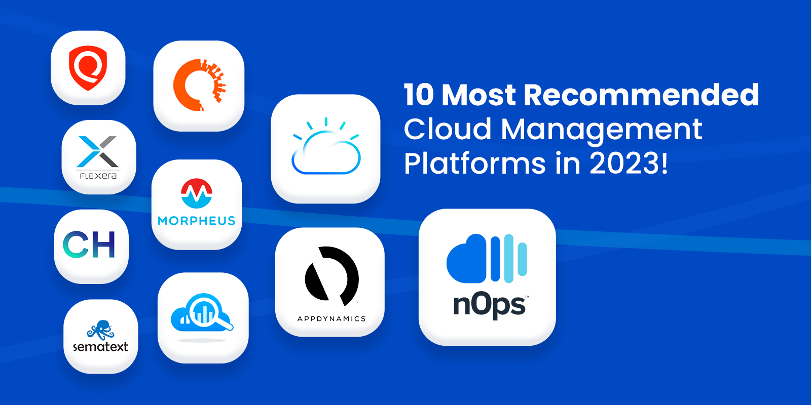 10 Most Cloud Management Platforms in 2023!