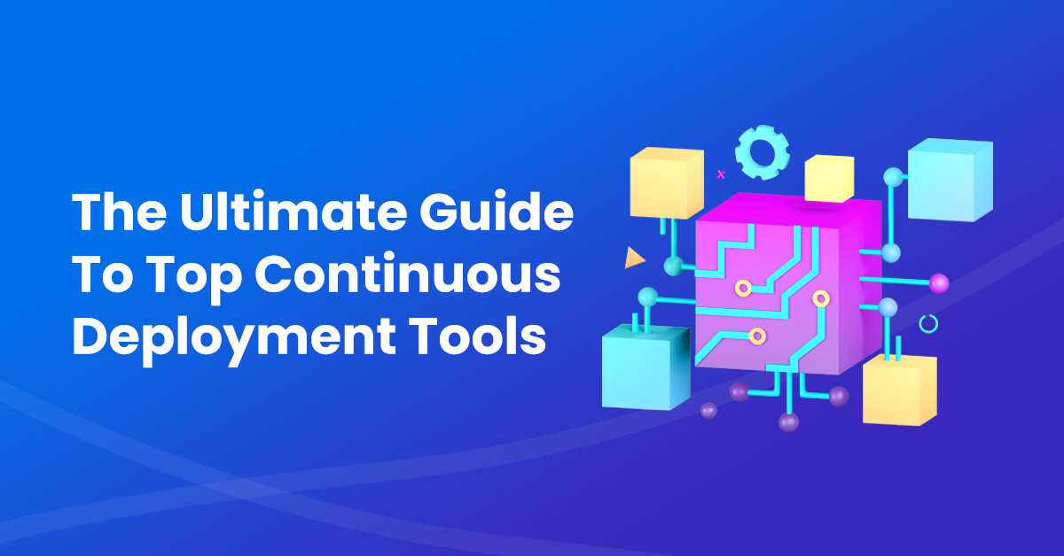 7 Best Continuous Deployment Tools for 2024 nOps
