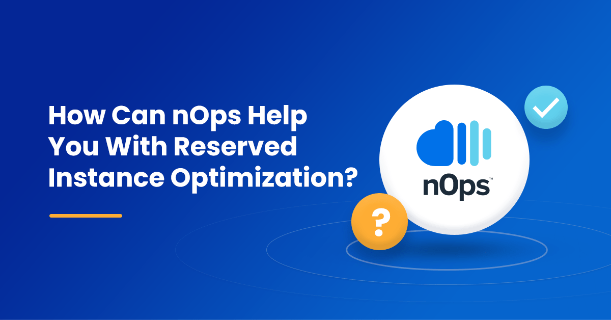 The Ultimate Guide to AWS Reserved Instances nOps