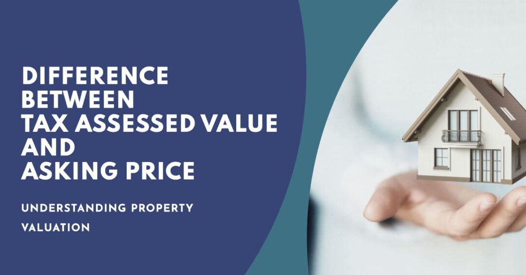 Tax Assessed Value vs. Asking Price What's the Difference?