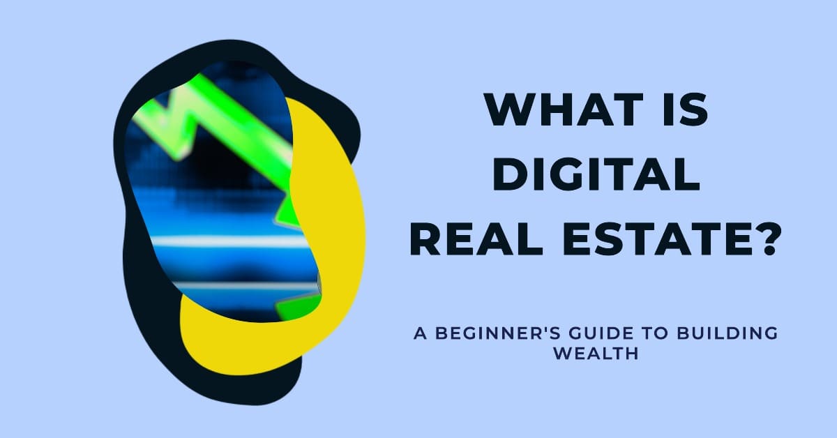 What is Digital Real Estate How to Invest as a Beginner?