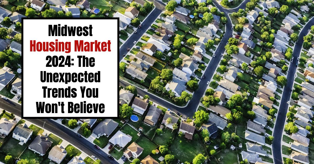 Midwest Housing Market The Unexpected Trends You Won't Believe