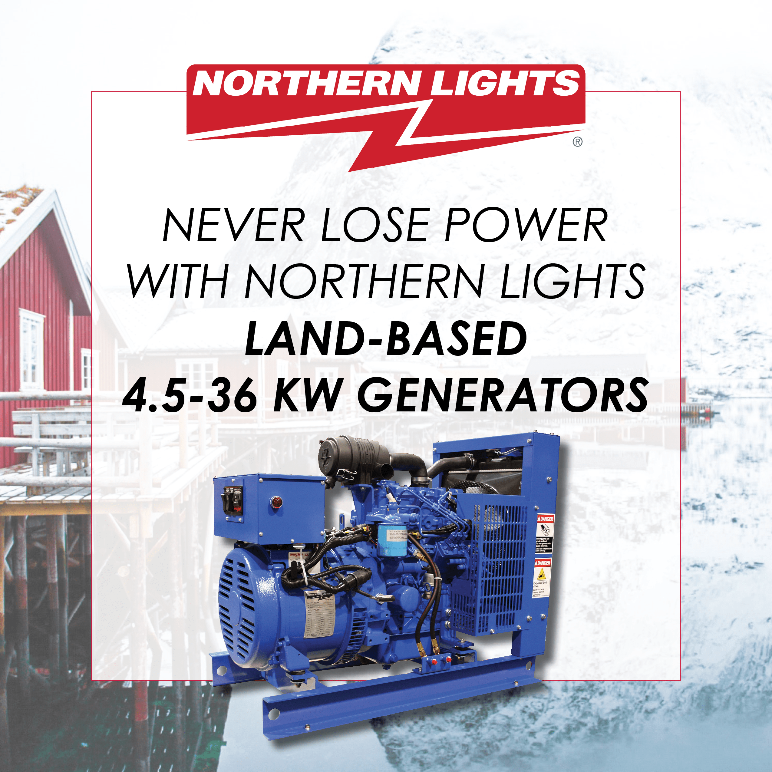 Never Lose Power with Northern Lights Land Based Generators Northern