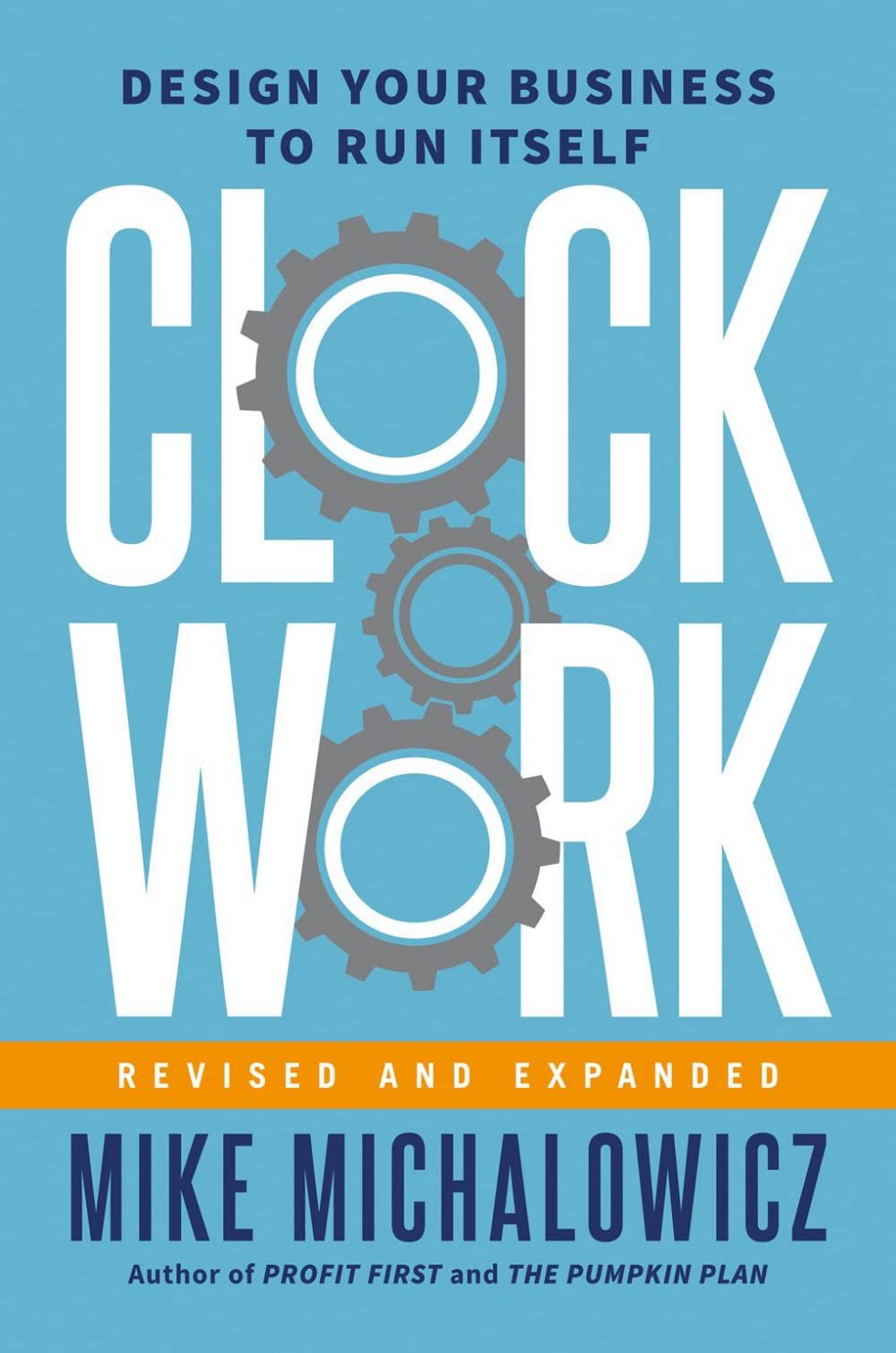 An Interview with Mike Michalowicz Clockwork, Revised + Expanded