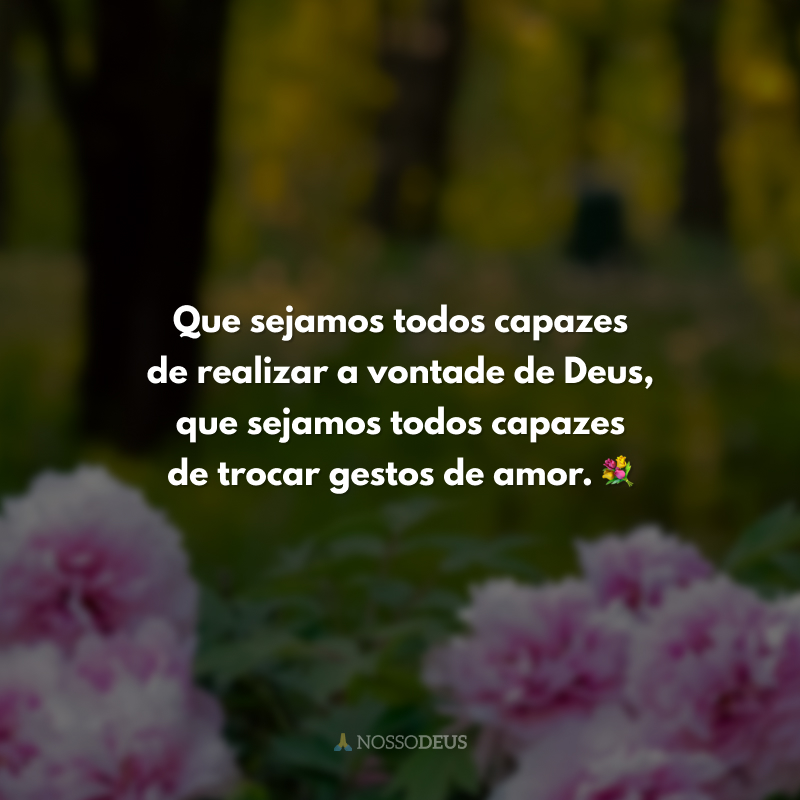 50 frases de amor ao próximo para amar o irmão como a si mesmo