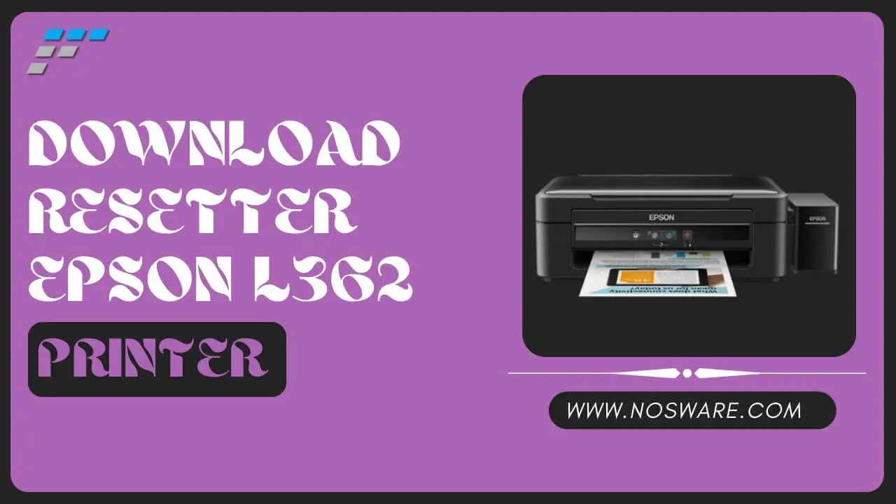 Epson L362 Resetter Free - Nosware
