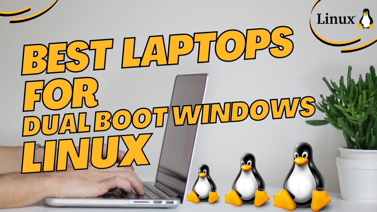 9 Best Laptops Dual Boot Windows Linux In 2023 Nosware