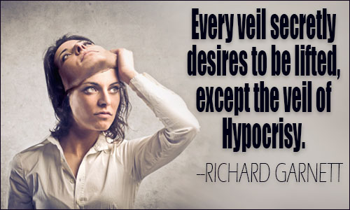 quotes about being a hypocrite Hypocrisy Quotes