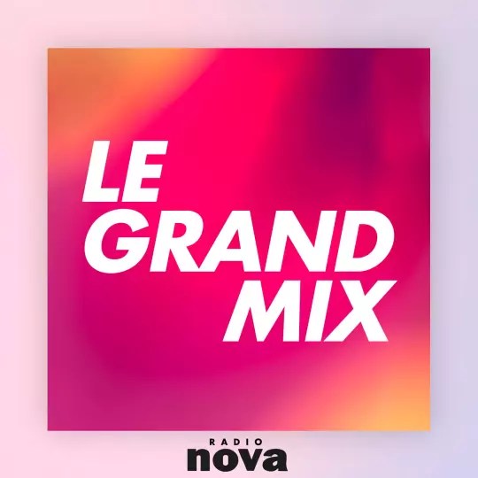 Le Grand Mix Radio Nova