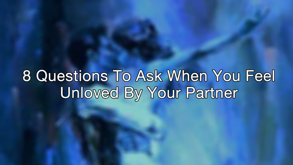 Why Do I Feel So Unloved In My Relationship popularquotesimg