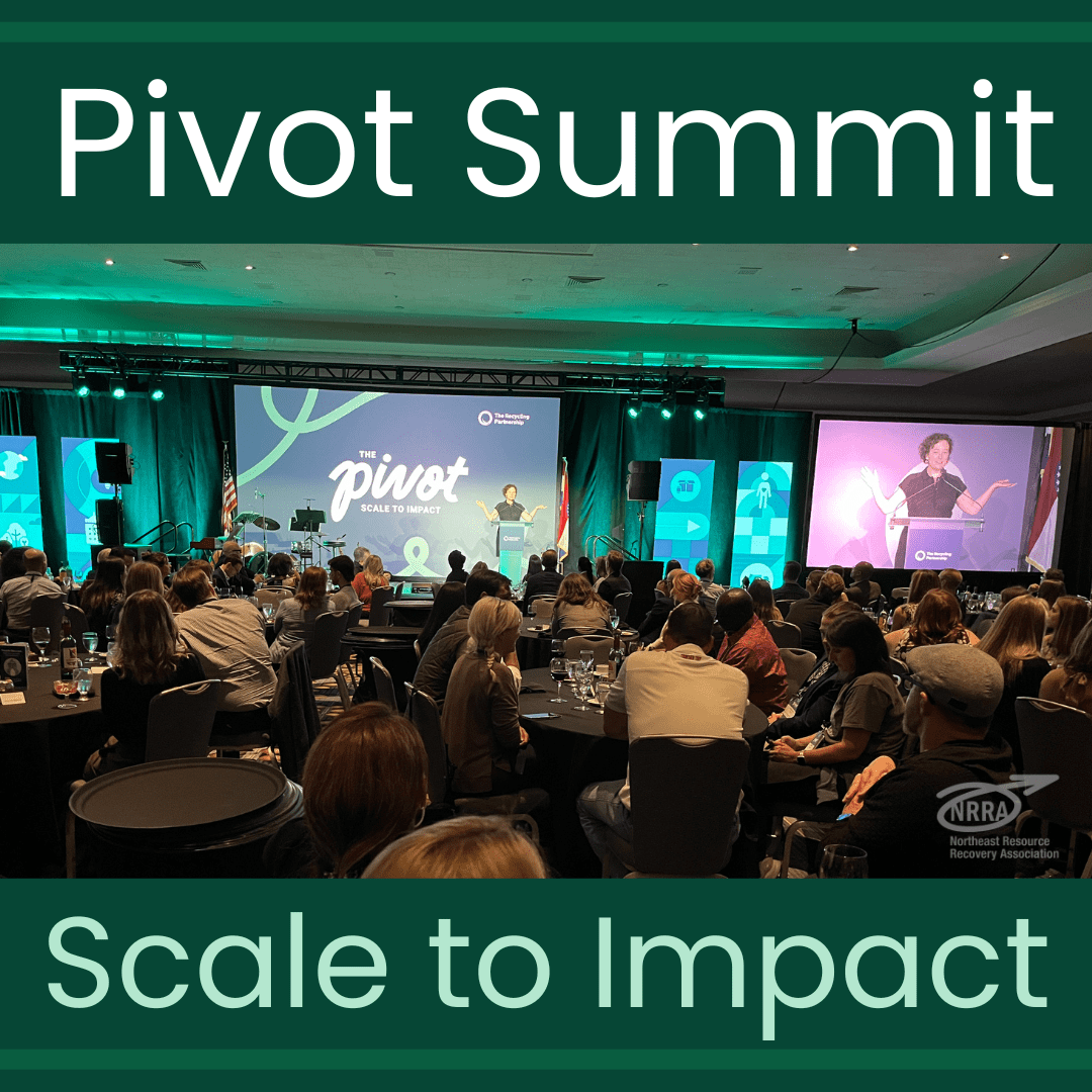 The Pivot Scale to Impact Summit Northeast Resource Recovery Association