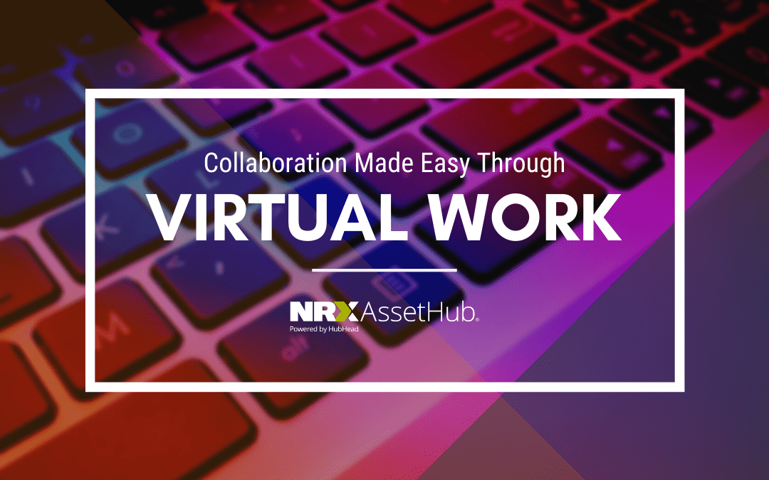Collaboration Made Easy Through Virtual Work NRX AssetHub