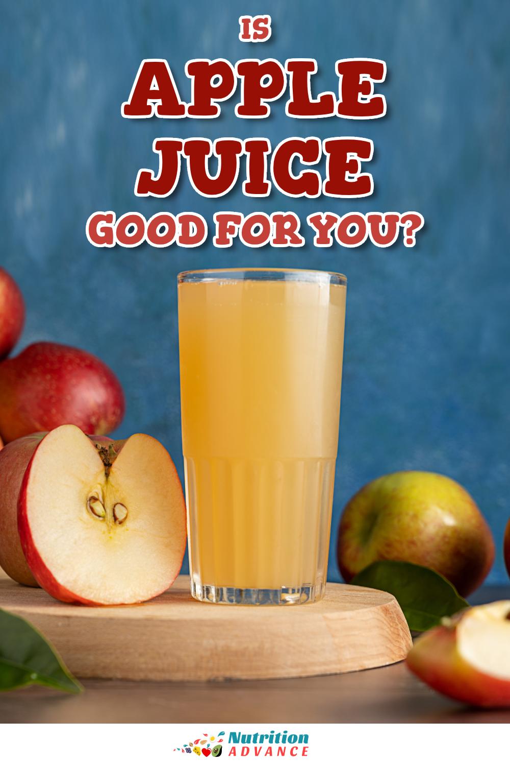 Is Apple Juice Good For You? Nutrition Advance