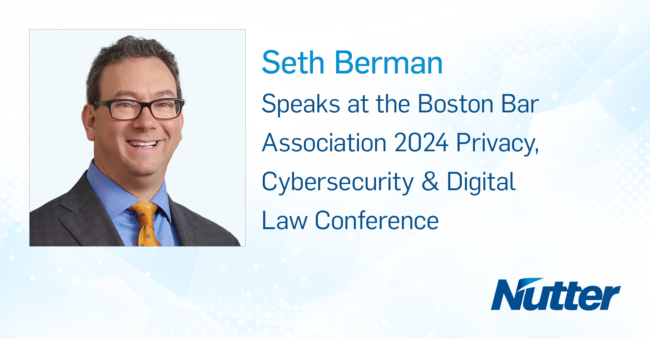 Seth Berman Speaks at the Boston Bar Association 2024 Privacy