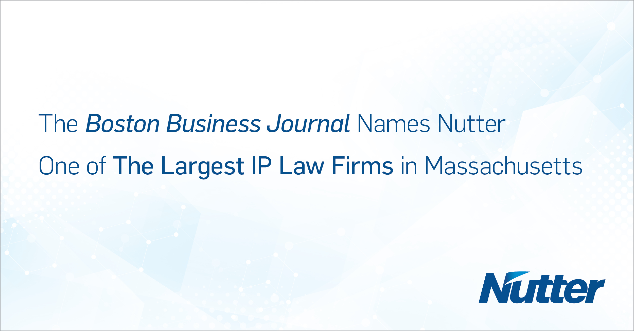 The Boston Business Journal Names Nutter One of The Largest IP Law