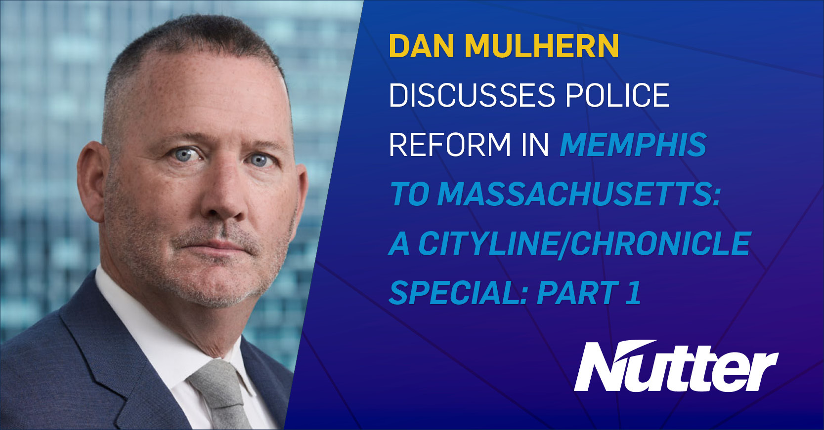 Dan Mulhern Discusses Police Reform in Memphis to Massachusetts A