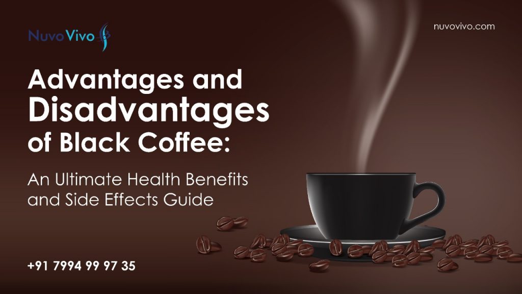 Black Coffee Advantages and Disadvantages Health Benefits & Side Effects