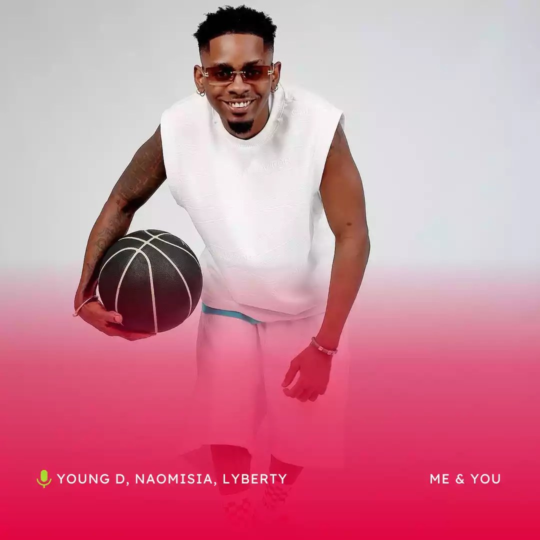 Young D ft Naomisia & Lyberty Me and You Mp3 Download