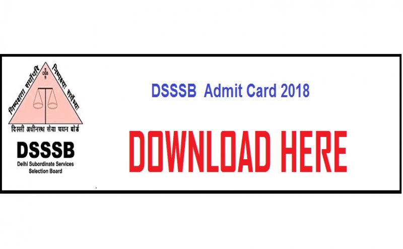 DSSSB PGT Admit Card 2018 released Download here CAREERS n COURSES NYOOOZ