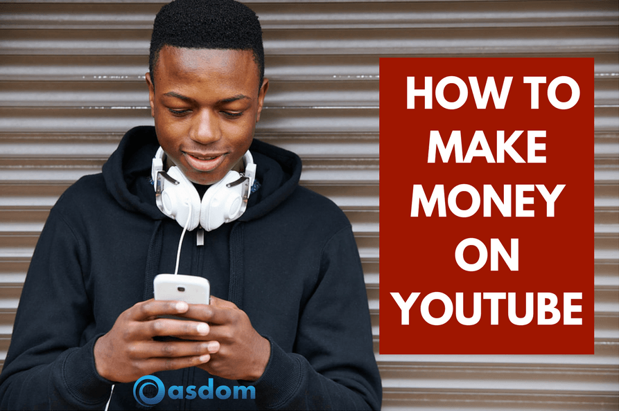 How to Make Money On YouTube In Nigeria All You Need