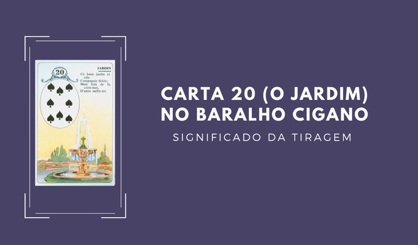 Carta 20 no Baralho Cigano 5 Segredos da Carta "O Jardim"