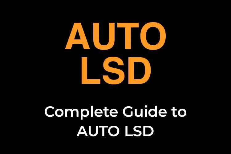 Complete Guide to Auto LSD
