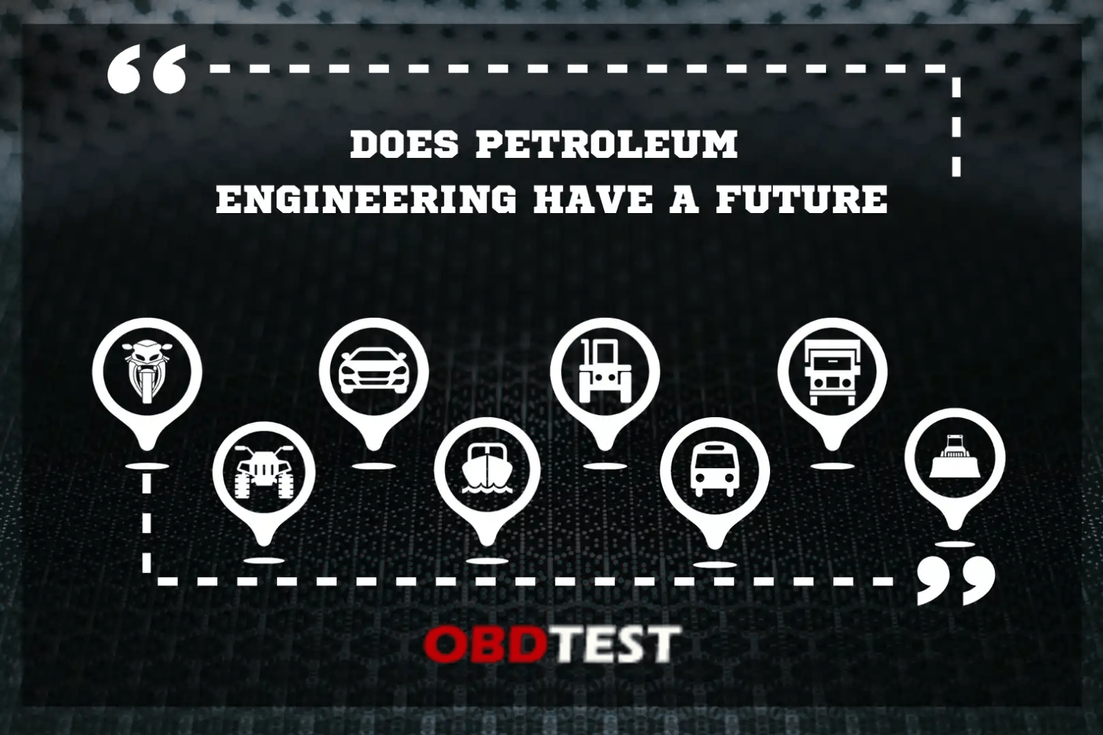 OBDTEST/Does petroleum engineering have a future?