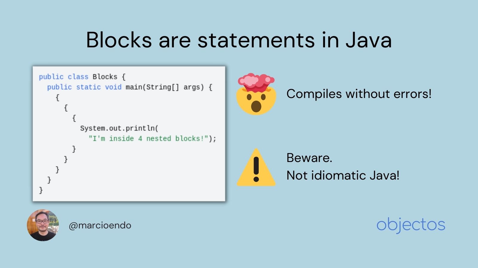 Objectos Weekly 010 Blocks are statements in Java