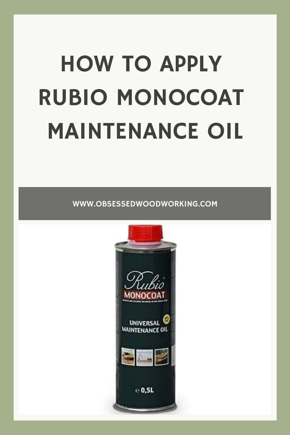 How To Apply Rubio Monocoat Maintenance Oil (3 Simple Steps)