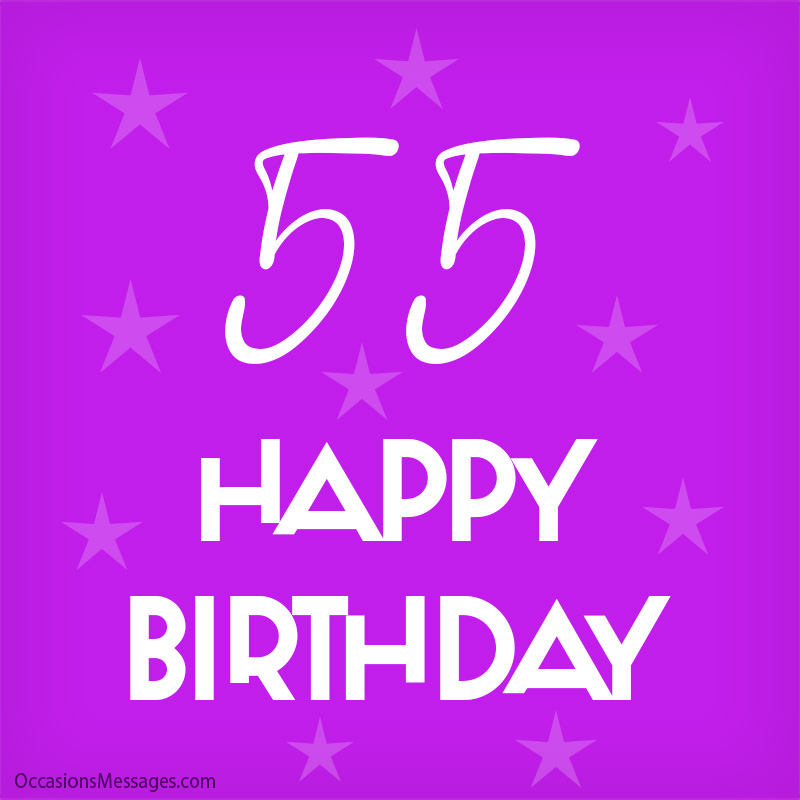 Unique List of Happy 55 Birthday Wishes and Greetings