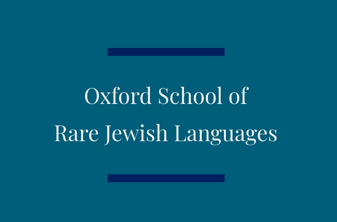 Oxford School of Rare Jewish Languages Oxford Centre for Hebrew & Jewish Studies