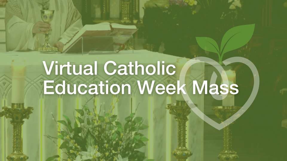 Virtual Catholic Education Week Mass 2021 The Ottawa Catholic School
