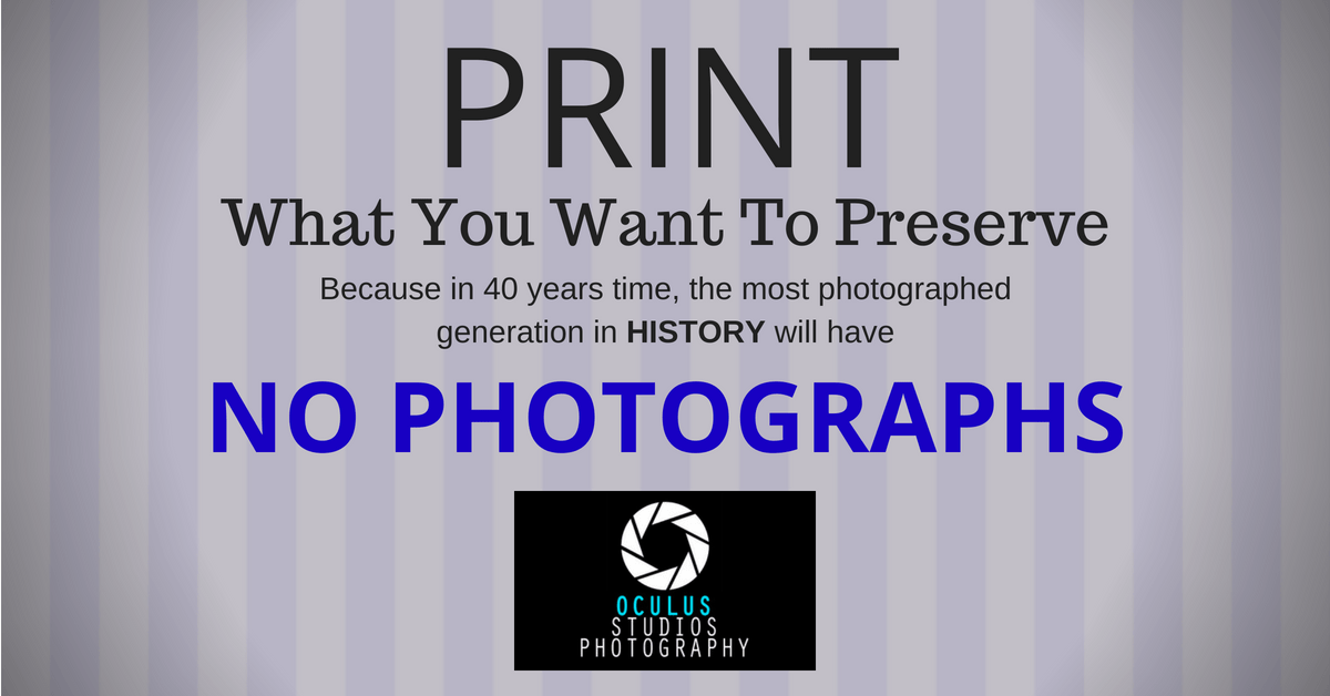 Print What You Want To Preserve Oculus Studios Photography