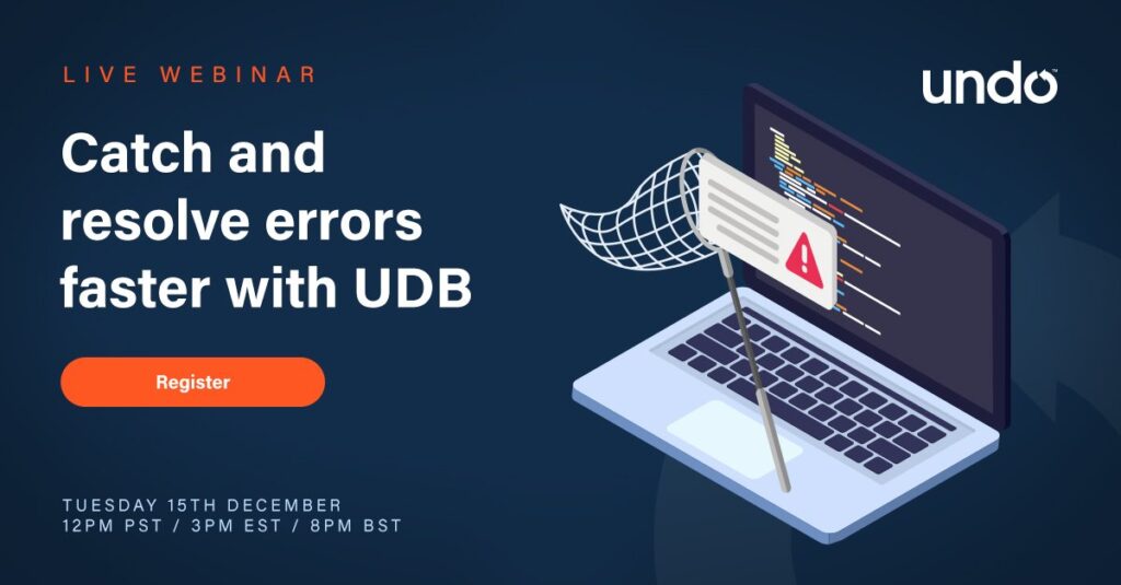 Why UDB is the fastest way to debug.⚡️WEBINAR⚡️Tuesday 15th December