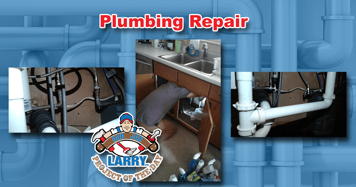 Plumbing Repair Project of the Day Odd Job Larry