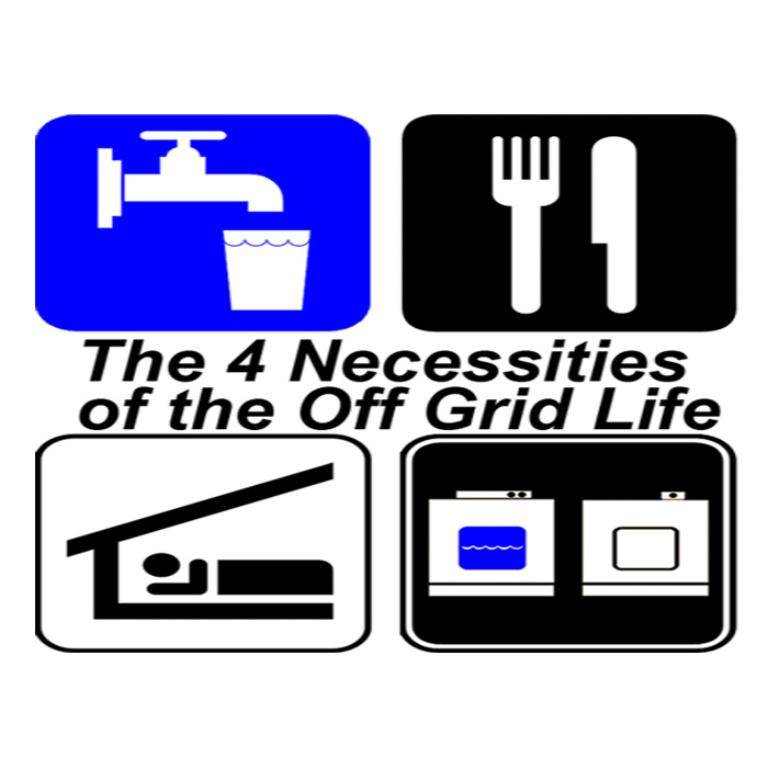 The 4 Basic Necessities For Living “Off The Grid”