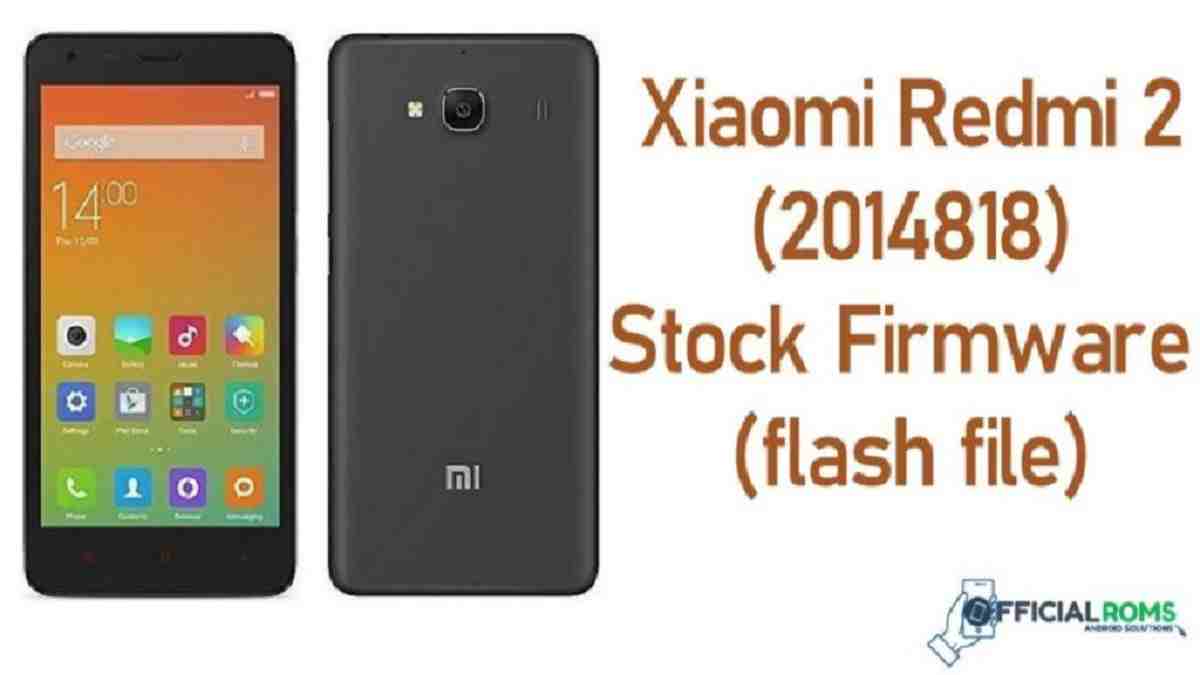 Xiaomi Redmi 2 Flash File 2014818 Stock Firmware ROM