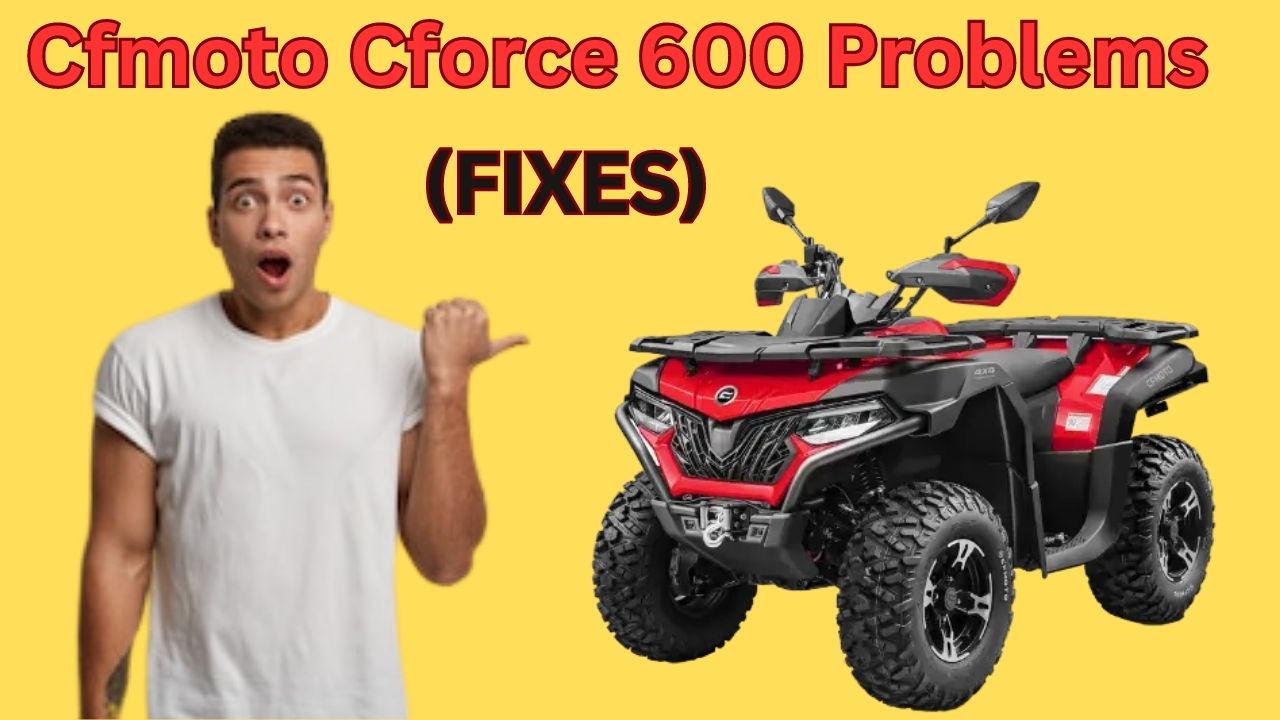 8 Common Cfmoto Cforce 600 Problems (With Fixes) - Offroad Range