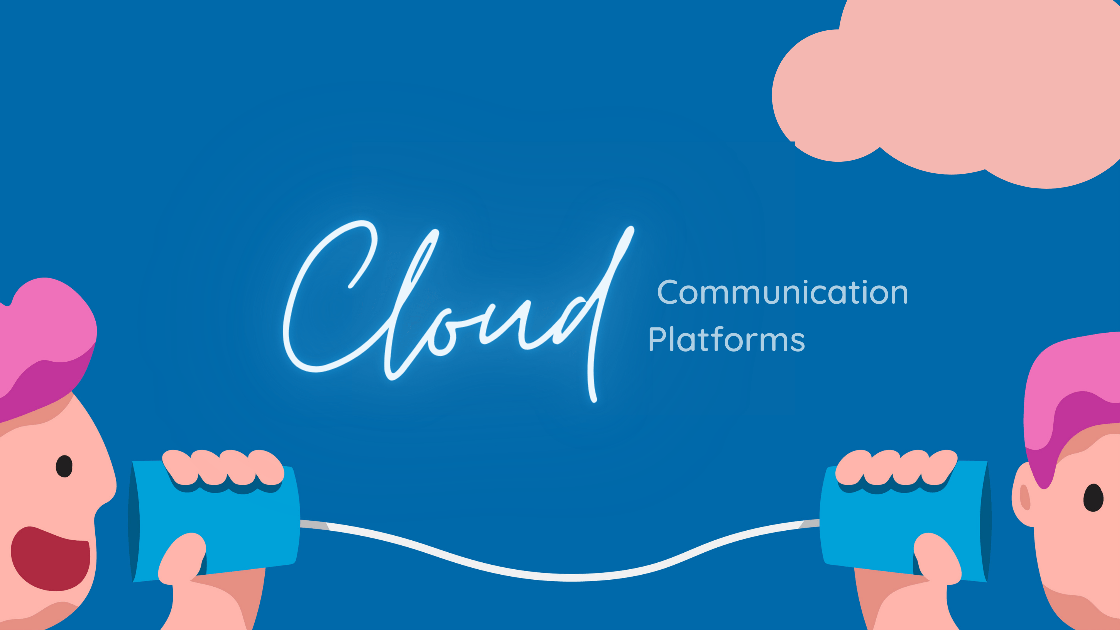 A Beginner's Guide To Cloud Communications Platforms In 2022