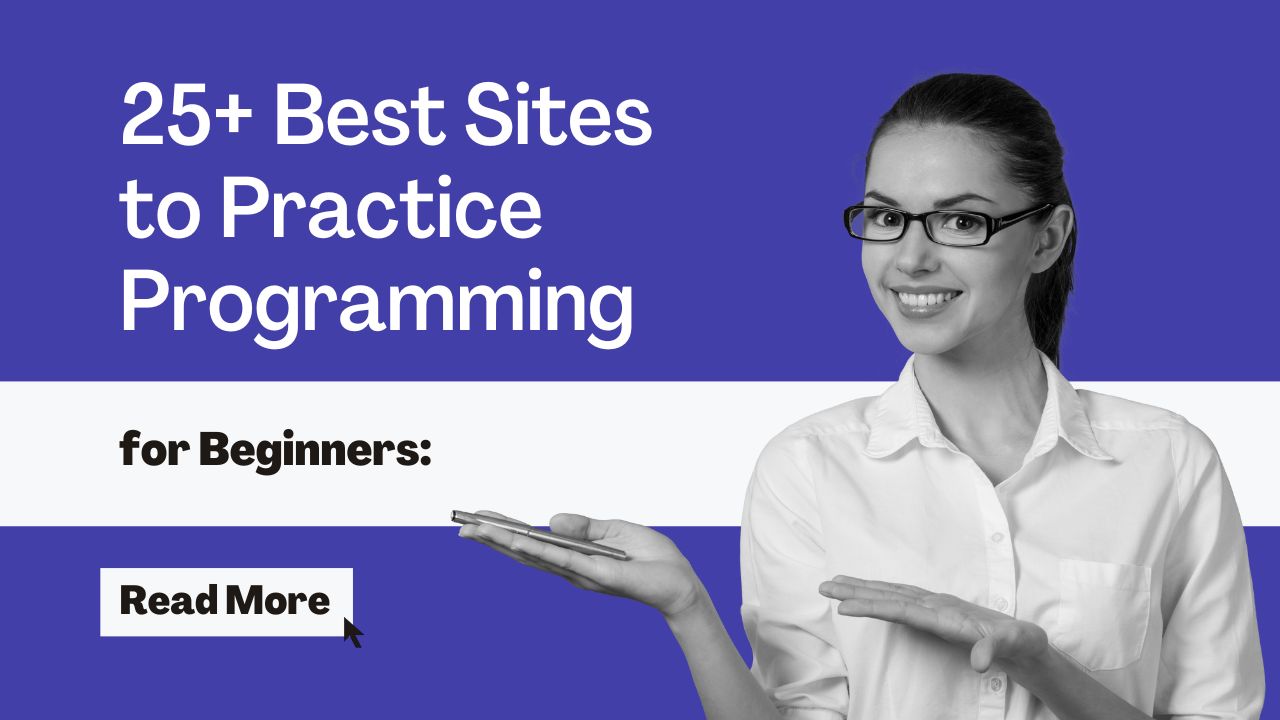 25+ Best Sites to Practice Programming for Beginners Full Guide!