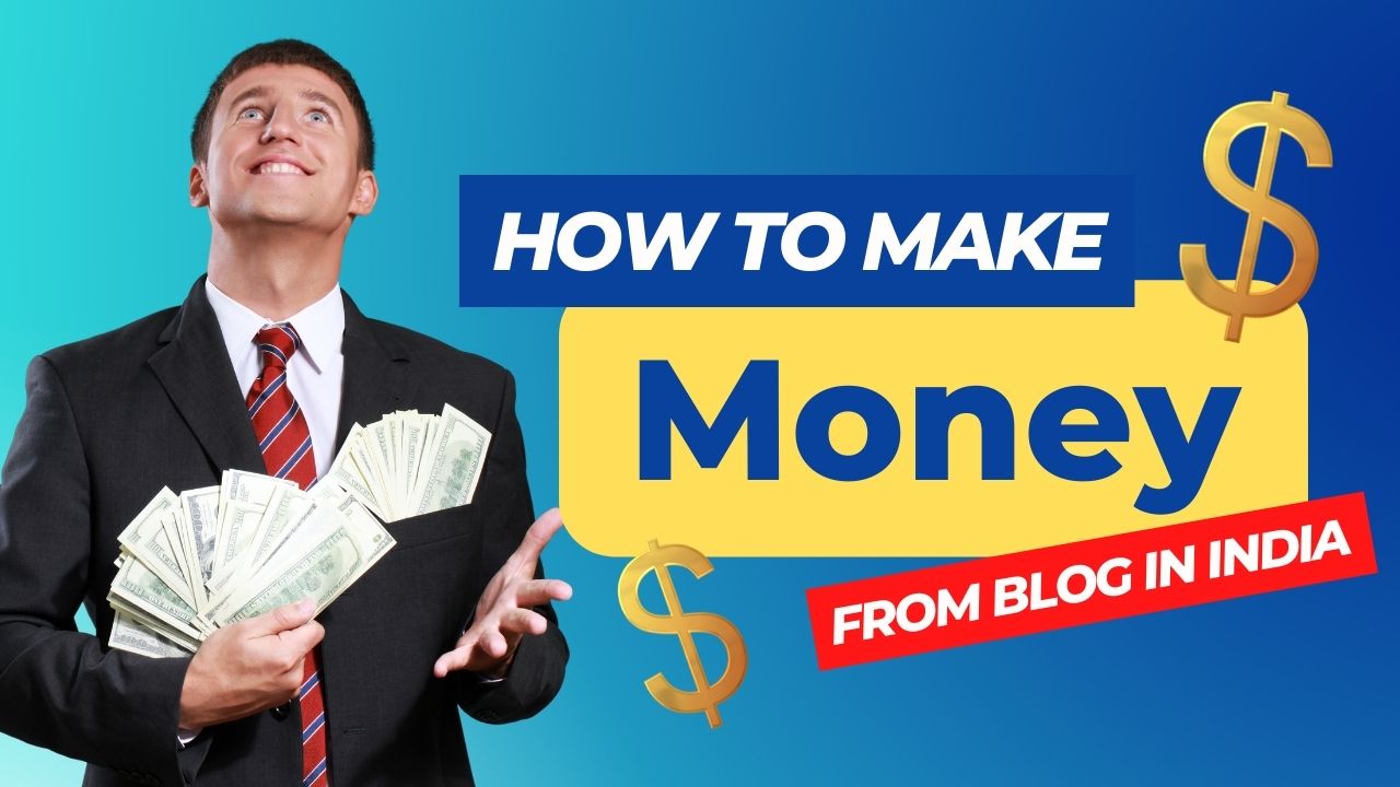 How to Make Money From Blog in India The Beginner’s Guide!