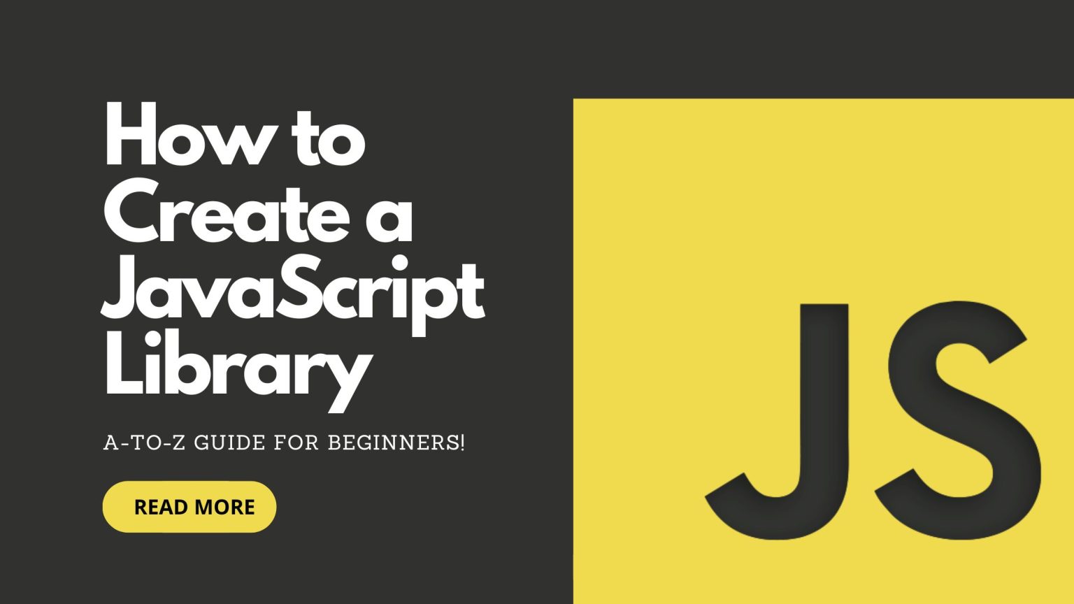 How to Create a JavaScript Library AtoZ Guide for Beginners!