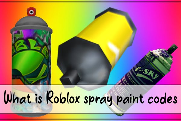 Roblox Spray Paint Codes List (January 2021) 100 Working