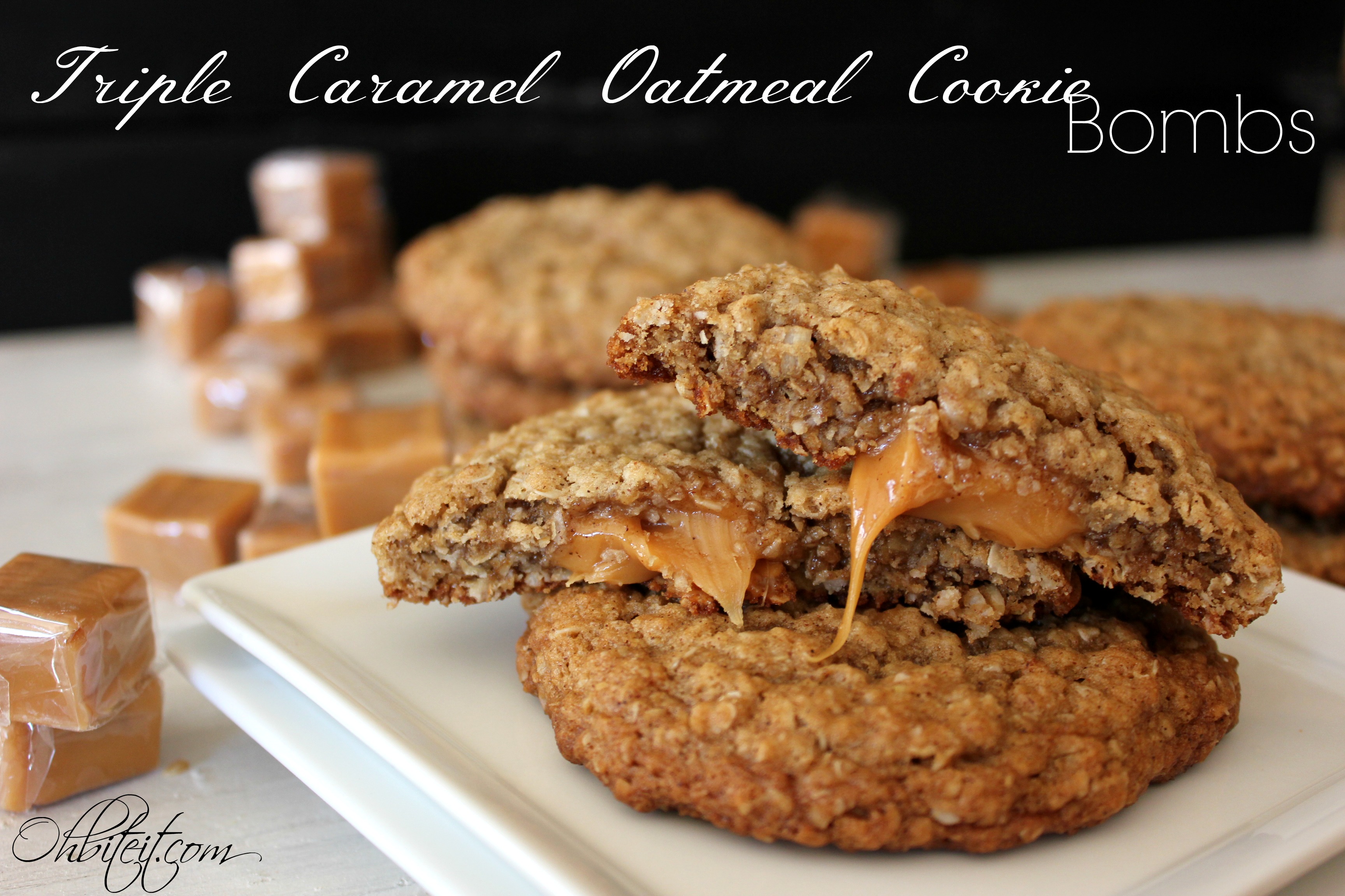 Triple Caramel Oatmeal Cookie Bombs! Oh Bite It