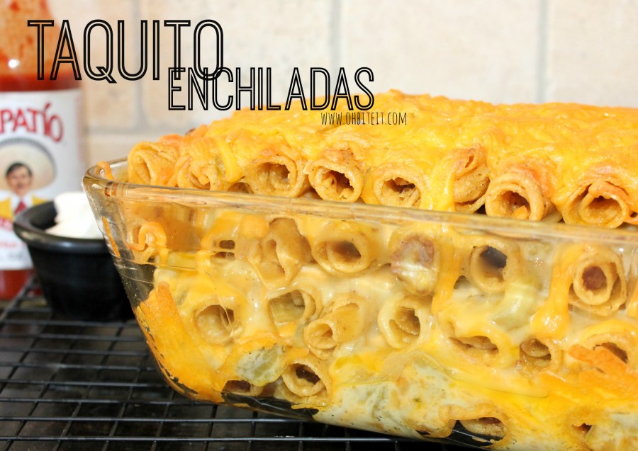 Taquito Enchiladas! Oh Bite It
