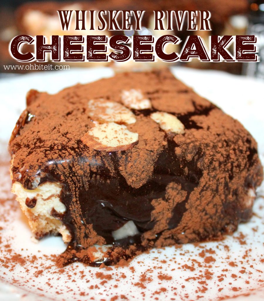 Whiskey River Cheesecake! Oh Bite It